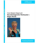 Cora Besser-Siegmund: "Neurobiologischer Wortzauber – Magic Words"